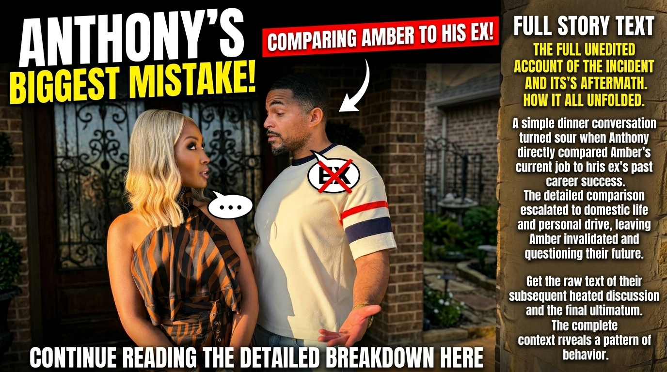 Anthony’s Biggest Mistake: Comparing Amber to His Ex!